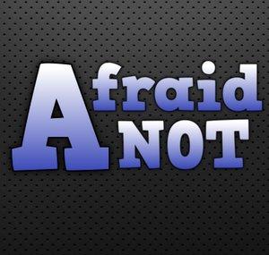 AfraidNOT