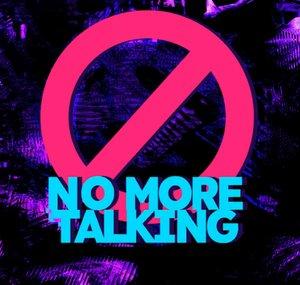 No More Talking