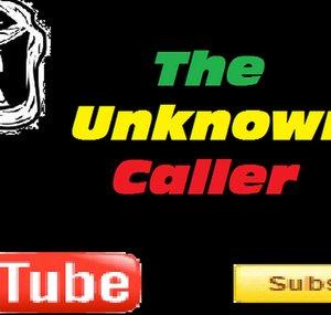 TheUnknownnCallers