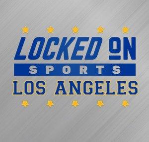 Locked On Sports Los Angeles