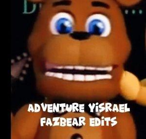 Adventure Yisrael Fazbear Edits