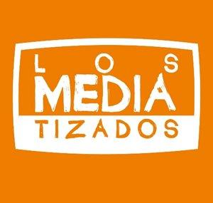 Los Mediatizados
