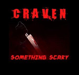 CRAVEN Something Scary