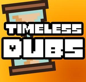 Timeless Dubs