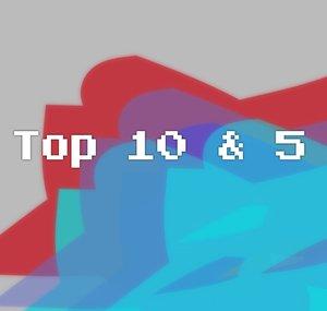 Top 10 and 5