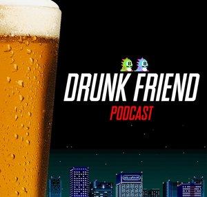 Drunk Friend