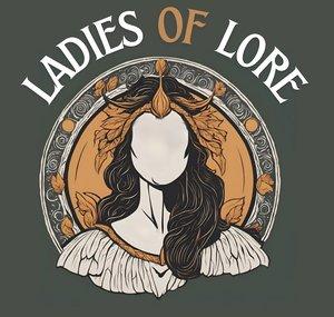 Ladies of Lore 