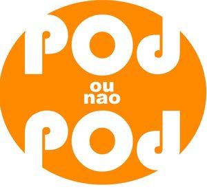 Pod Ou Não Pod