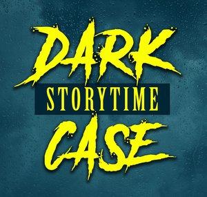 Dark Case Storytime