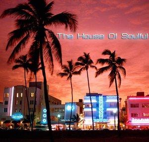 The House Of Soulful & Deep