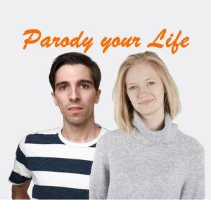 Parody your Life