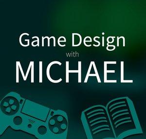 Game Design with Michael
