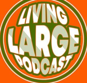 Living Large Podcast