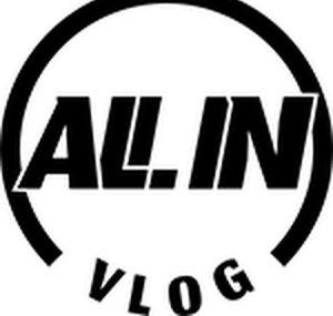 ALL IN Vlog
