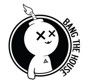 BANG THE HOUSE