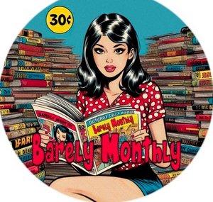 Barely Monthly