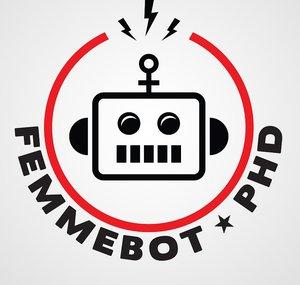 Femmebot PHD