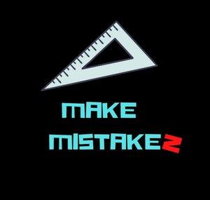 Make MistakeZ
