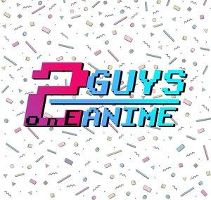 2 Guys 1 Anime