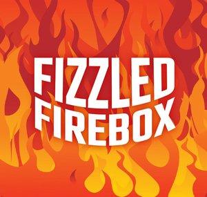 Fizzled Firebox
