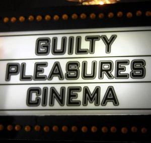 Guilty Pleasures Cinema