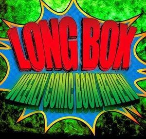 LONG BOX: Weekly Comic Book Review