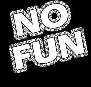 No Fun Allowed