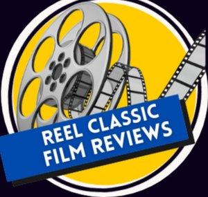 Reel Classic Film Reviews