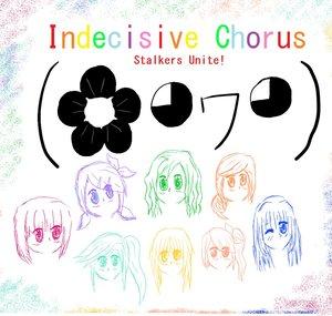 Indecisive Chorus