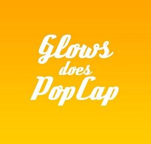 Glows Does PopCap