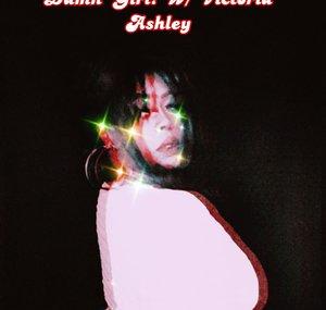 Damn Girl! With Victoria Ashley 