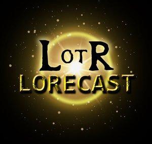 Lord of the Rings Lorecast