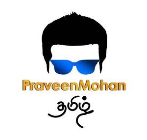Praveen Mohan Tamil