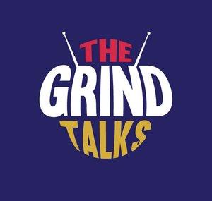The Grind Talks