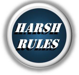 Harsh Rules