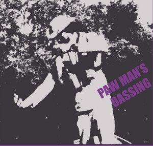 PAW MAN'S BASSING