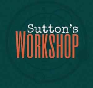 Sutton’s Workshop 