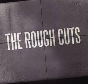 TheRoughCuts