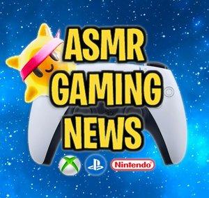 ASMR Gaming News