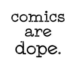 Comics Are Dope