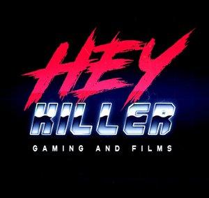 HEY KILLER - Gaming & Films