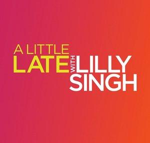 A Little Late With Lilly Singh