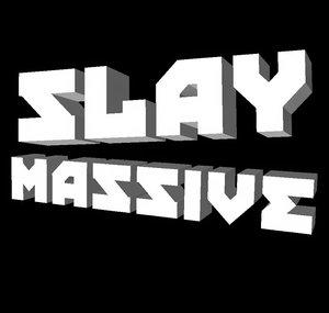 slaymassive