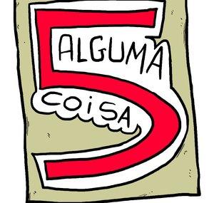 5 Alguma Coisa