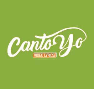 CantoYo Video Lyrics