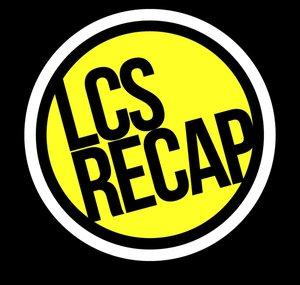 LCS Recap