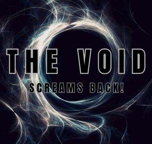The Void Screams Back!