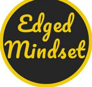 EDGED mindset