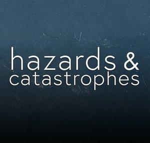 hazards and catastrophes
