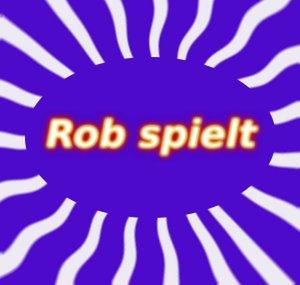 Rob spielt